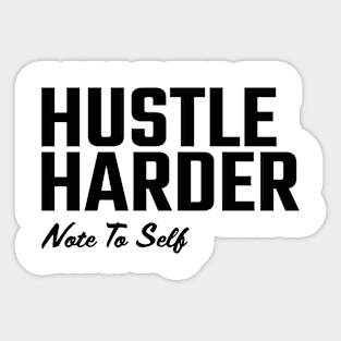 Hustle Harder Tee Sticker